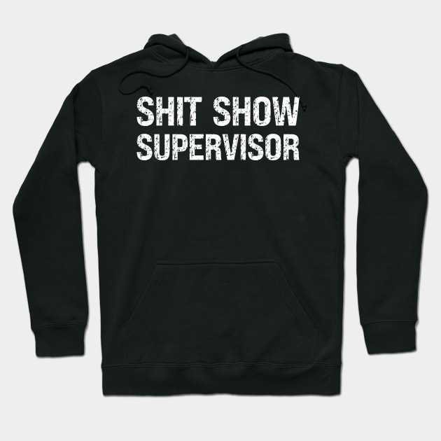 Shit Show Supervisor Hoodie by Xtian Dela ✅